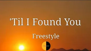 til i found you lyrics freestyle lyricsstreet5409 lyrics opm freestyle tilifoundyou