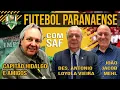 FUTEBOL PARANAENSE SAF | DES ANTONIO LOYOLA e JOÃO JACOB MEHL | CAPITÃO HIDALGO METASPORTCLUB #049