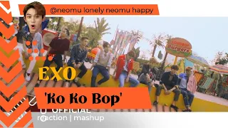 EXO 엑소 Ko Ko Bop MV Kpop Reaction Mashup Neomulonely Neomuhappy 