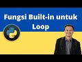 22 Tutorial Python untuk pemula Fungsi Built in Python untuk Looping