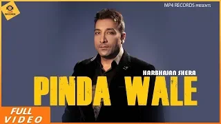 Harbhajan Shera - Pinda Wale (Full Video) | Latest Punjabi Songs 2019 | Mp4 Music