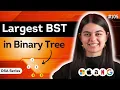 Largest BST in Binary Tree DSA Series L 105
