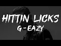G-Eazy - Hittin Licks (Lyrics)