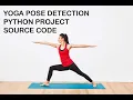 Yoga Pose Detection Using Image Processing Python Project With Source Code Yoga Pose Recognition