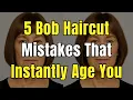 5 Bob Haircut Mistakes That Instantly Age You And How To Fix Them