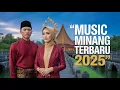 Download Lagu Lagu Minang Terbaru 2025 Full Album - Lagu Pop Minang Favorit Bikin Baper