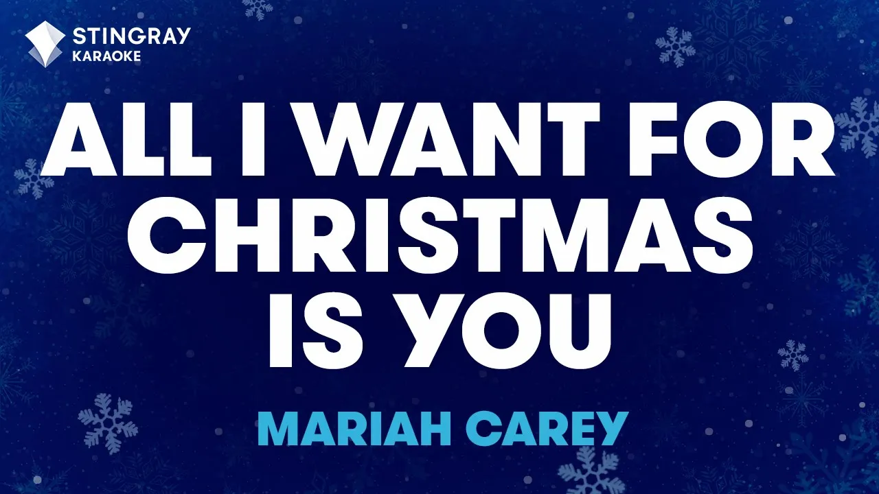 Mariah Carey - All I Want for Christmas Is You (Karaoke with Lyrics) Mariah Carey - All I Want for Christmas Is You (Karaoke with Lyrics)