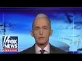 Trey Gowdy slams prosecutors who refuse to enforce the law