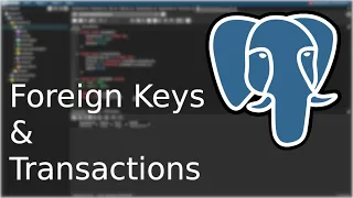 Postgres Tutorial Foreign Keys and Transactions