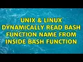 Unix Linux Dynamically read bash function name from inside bash function
