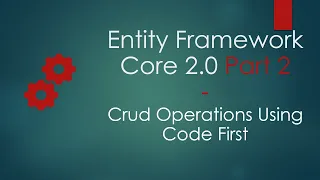 Entity Framework Core 2 0 Part 2 crud operations using entity framework code first