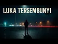 Lagu SM - LUKA TERSEMBUNYI