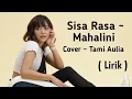Download Lagu Sisa Rasa ~ Mahalini || Cover -Tami Aulia || LIRIK!!
