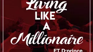 bluefly boy ft d prince stanley enow u0026 payper living like a millionaire