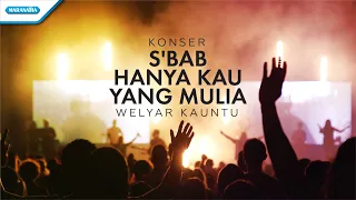 Download Sebab Hanya Kau Yang Mulia - Konser Worship Welyar Kauntu (video) MP3