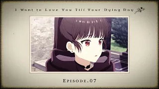 YouTube影片, 內容是與妳相戀到生命盡頭 的 第 7 話預告