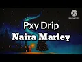 Pxy Drip - Naira Marley [Lyrics]