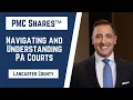 Navigating and Understanding PA Courts Lancaster County Anthony Hassey Esq