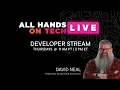 All Hands On Tech Live Developer Stream