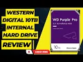 Western Digital 10TB WD Purple Pro Surveillance Internal Hard Drive D Review