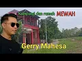 Lagu Suasana kampung dan rumah kediaman GERRY MAHESA artis Viral Jawa rimur