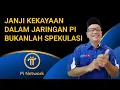 Download Lagu JANJI KEKAYAAN DALAM JARINGAN PI BUKANLAH SPEKULASI @BgisHS 