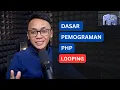 Pemrograman PHP dari Nol Looping Perulangan