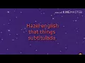 Hazel English that things subtitulada