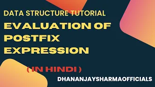 Stack 05 - Evaluation of Postfix Expression Data Structure Tutorial in Hindi