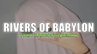 Download RIVERS OF BABYLON - YULIO RANDOUW (REMIX) DISKO TANAH MP3