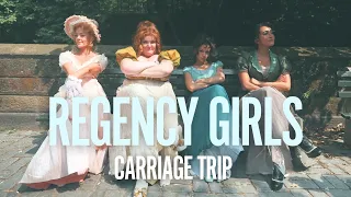 Regency Girls Take A Carriage Trip around NYC Regency Girls A New Musical Comedy