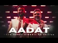 Lagu AADAT (Yo Yo Honey Singh | AP Dhillon ) @YoYoHoneySingh @APDHILLON @APDhillonMusic1 #aadat 