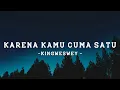 Download Lagu Karena Kamu Cuma Satu (Cover) Kingweswey NAIF || Official Full Lirik Lagu | Musik Santai