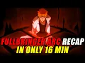 Most underrated Arc - Bleach Fullbringer Arc Lost Agent Recap EVERYTHING Explained in 16 Mins
