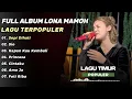 Download Lagu Kumpulan Lagu Ambon Lona Mamoh || Sepi Dihati Cover Lona  Terbaru 2025 LAGU AMBON PALING DICARI!