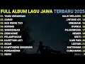 Lagu Jawa Terbaru 2025 | Tamu Undangan, Sabar, Ropang \u0026 Ego Wong Tuo – Full Album Hits Jawa