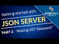 Part 2 Making GET Requests with JSON Server