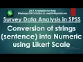 Conversion of strings sentences into numeric as per Likert Scale SPSS data entry Survey Data