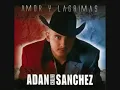 Adán chalino Sánchez - Nadie es eterno en el mundo