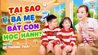 TẠI SAO BA MẸ BẮT CON HỌC HÀNH? | SERIES BÉ THÔNG THÁI CÙNG ♥ VOI TV ♥ Kênh Thiếu Nhi ♥