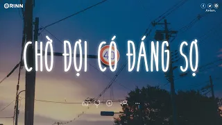 Chờ đợi có đáng sợ