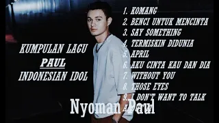 paul indonesian idol kumpulan cover lagu nyoman paul kumpulan lagu spektakular show paul