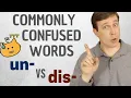 COMMONLY CONFUSED WORDS IN ENGLSH Prefixes Un - vs Dis