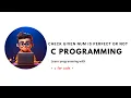 Check the given number Perfect or Not Using C program Basic C programs