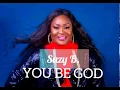 SUZY B-You Be God