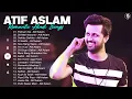 Lagu Hits Of Atif Aslam 💞 |Audio Jukebox |Best OfAtif Aslam Romantic Songs best Atif Aslam ❤️