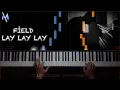 Lagu FİELD (Lay Lay Lay) - Polyushka Polye (piano cover)