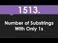 Number of Substrings With Only 1s Leetcode 1513