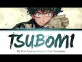 My Hero Academia Season 7 - Ending FULL "Tsubomi" by Omoinotake (Lyrics)