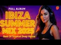 Download Lagu Ibiza Summer Mix 2025 🍓 Best Of Tropical Deep House Music Chill Out Mix 2025 🍓 Chillout Lounge